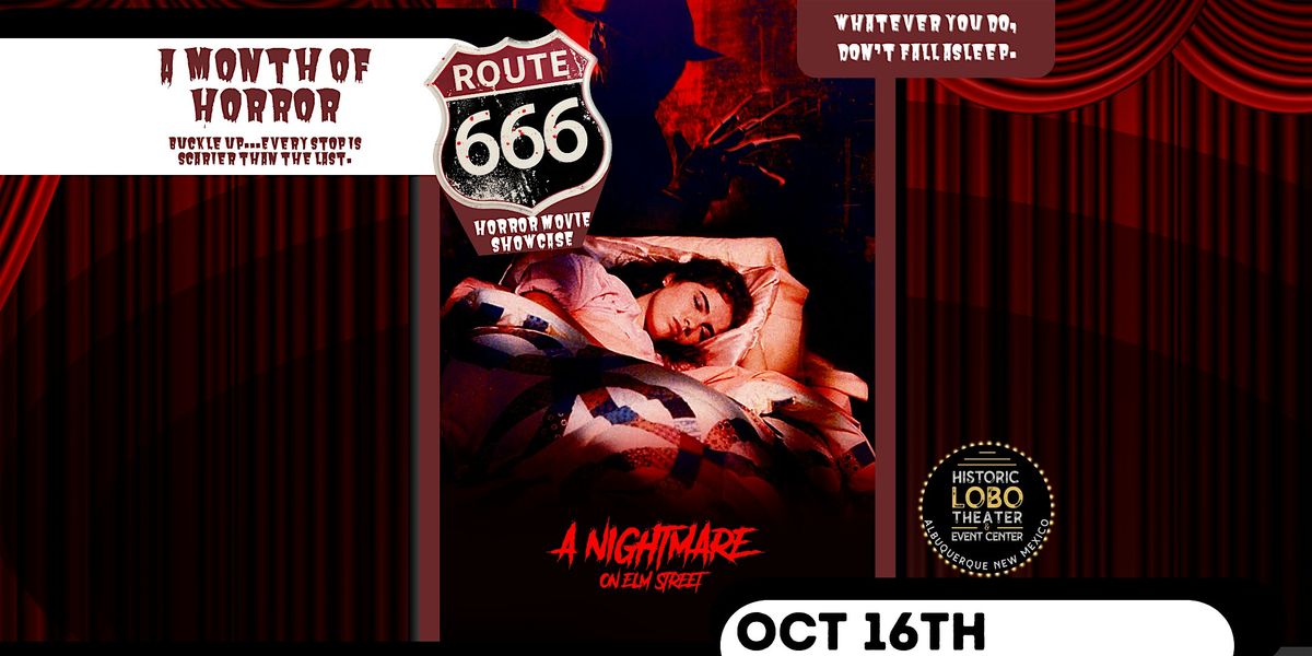 Route 666 Horror Movie Showcase-Nightmare On Elm Street @ the Historic Lobo
