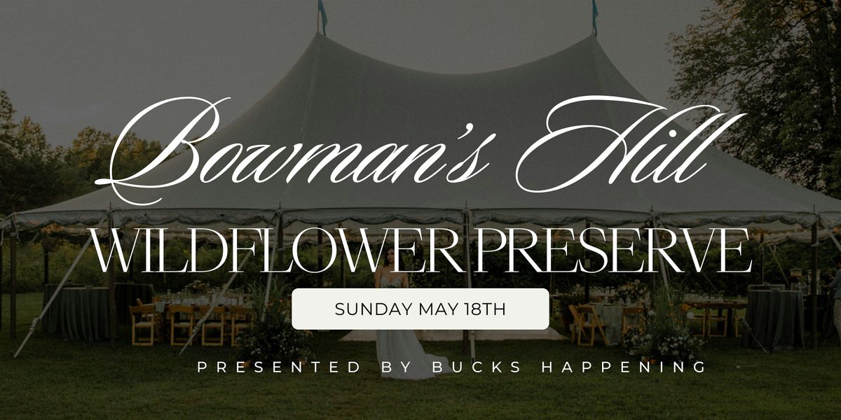 Bowman's Hill Wildflower Preserve presented by Bucks Happening