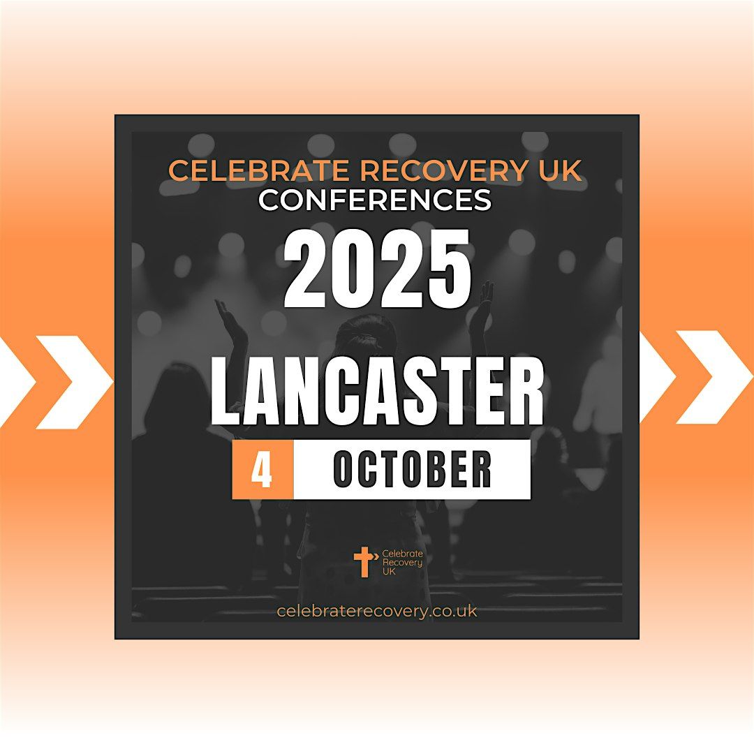 Celebrate Recovery UK Conference Lancaster 4th October 2025