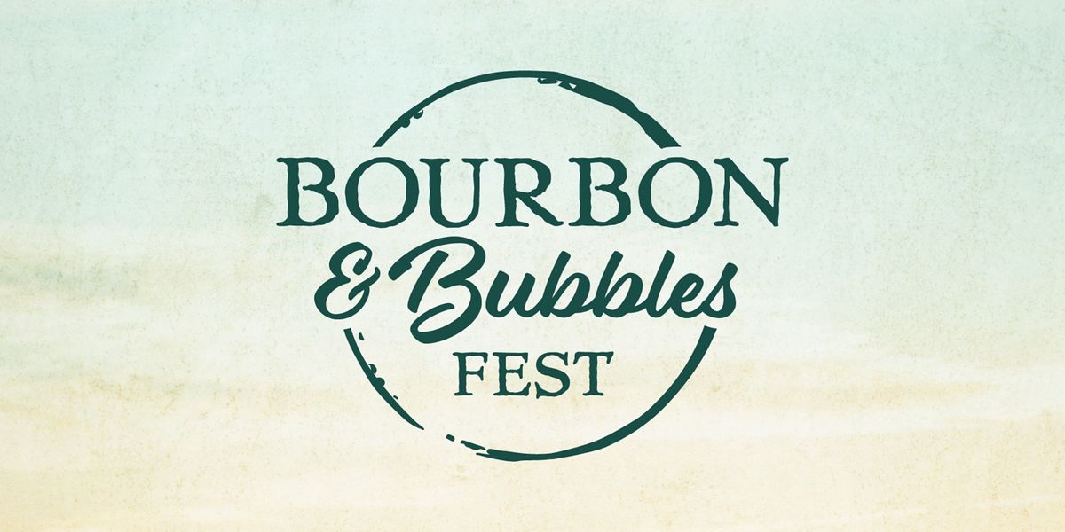 Bourbon & Bubbles Fest