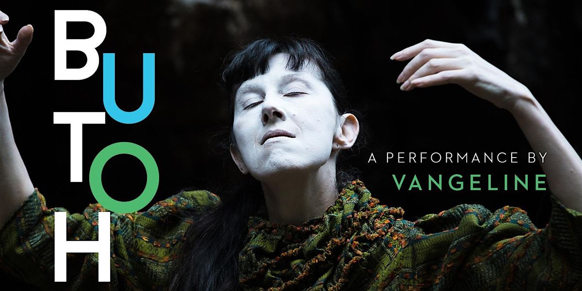 BUTOH: A Performance by Vangeline