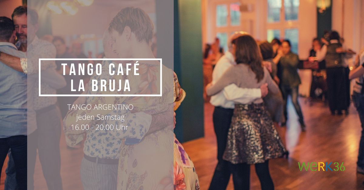 Tango Caf\u00e9 - La Bruja mit Gast DJ Irma Handwerker