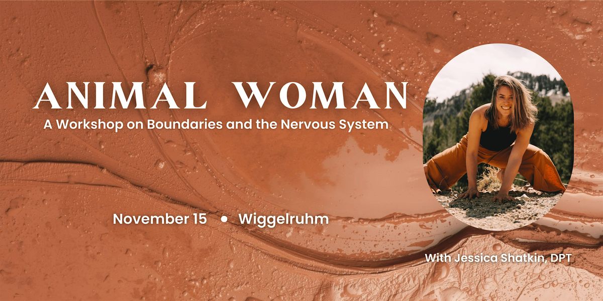 Animal Woman: A Workshop on Boundaries and the Nervous System