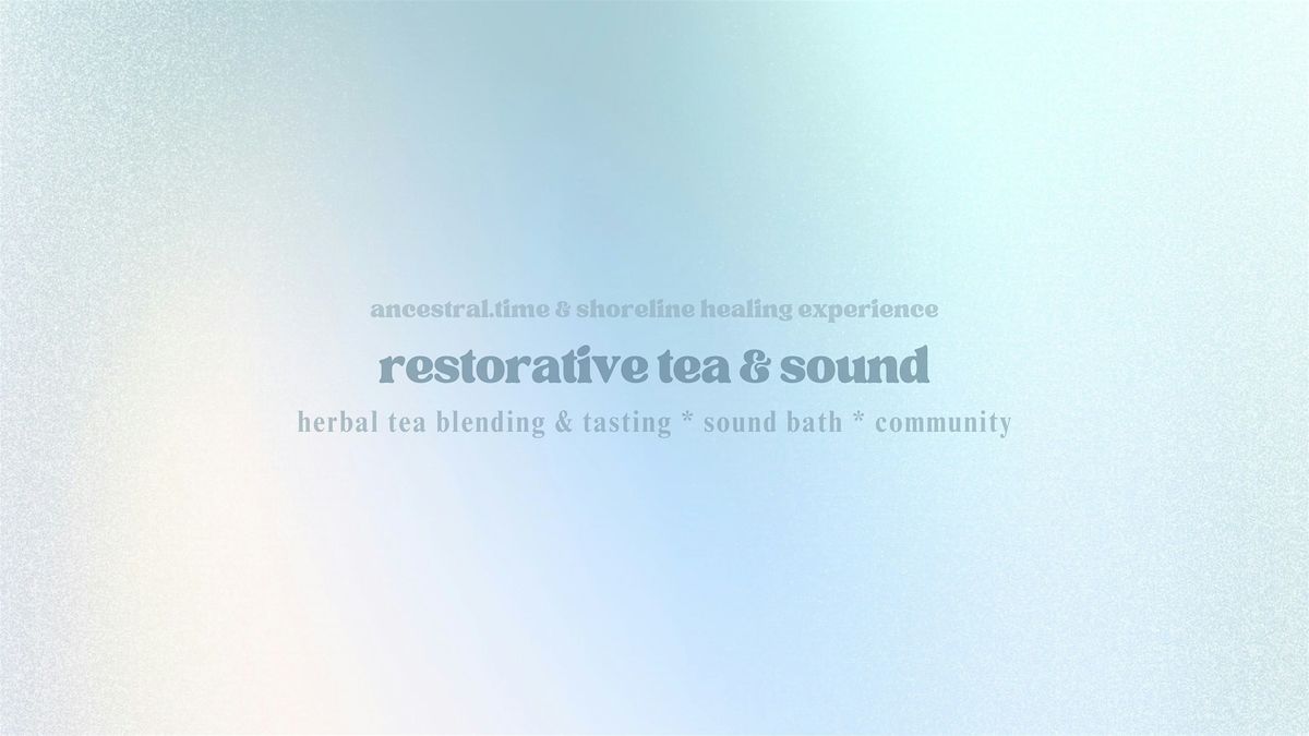 Restorative Tea & Sound at 510 Firehouse