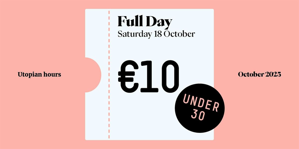 Utopian Hours 2025 Full Day - Saturday (Under 30)