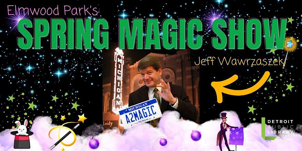 Spring Magic Show with  Jeff Wawrzaszek