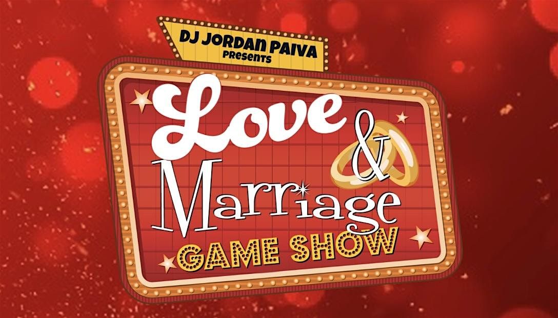 LOVE & MARRIAGE GAME SHOW Valentine's Edition