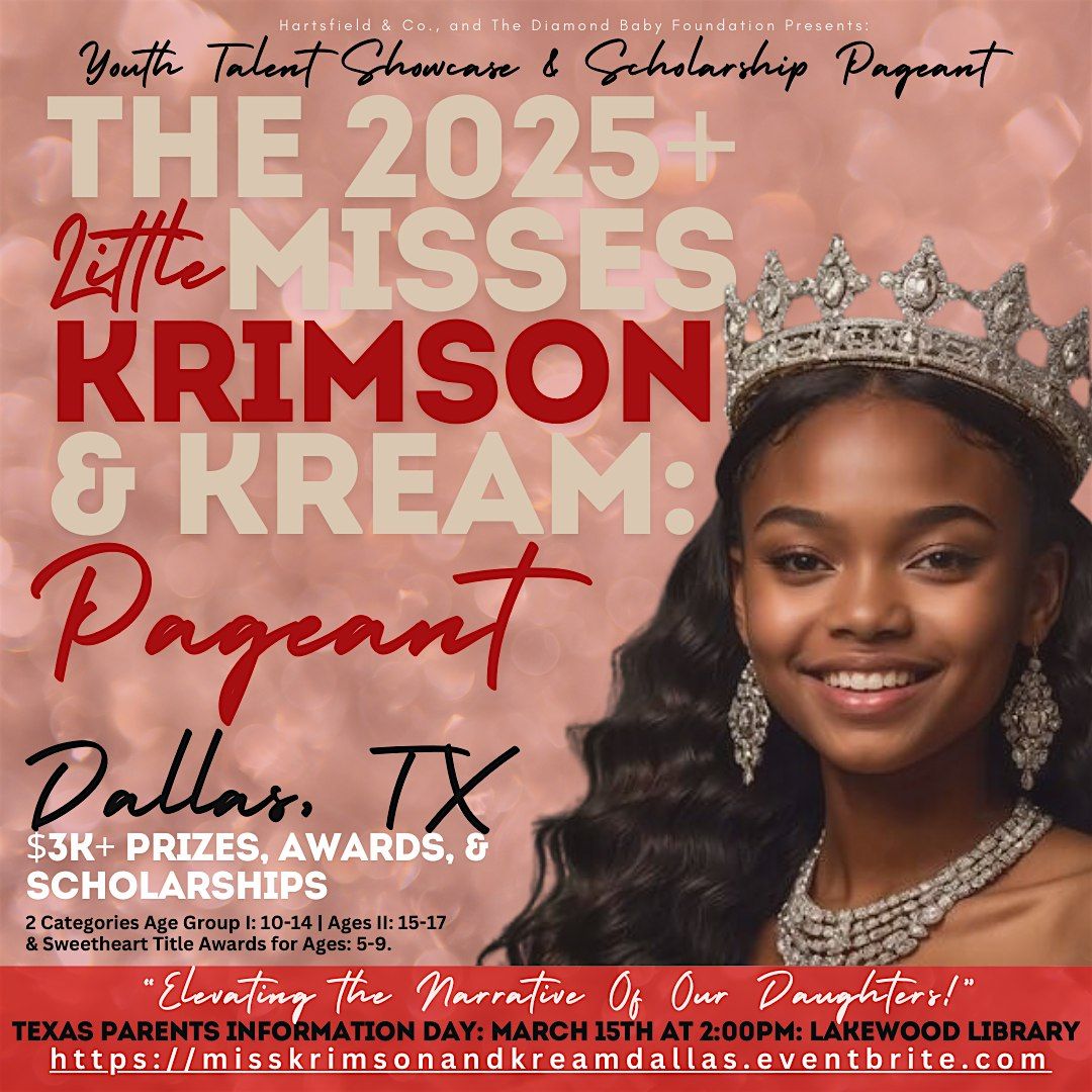 PARENT INFO DAY: Little Miss Krimson & Kream Pageant (DALLAS, TEXAS)