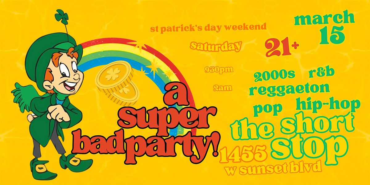 A SUPER BAD ST PADDYS PARTY: Hip-Hop, 2000s, Reggaeton, R&B & More!