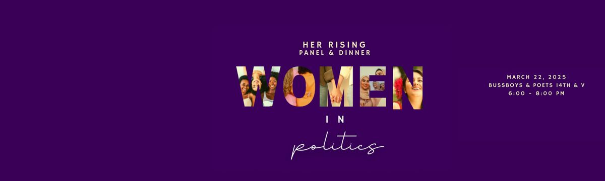 Her Rising: Women in Politics Panel & Dinner