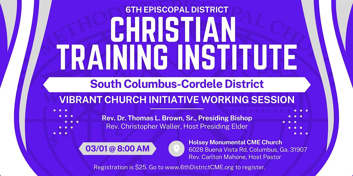 South Columbus-Cordele District: 6th Episcopal District CTI (Spring 2025)