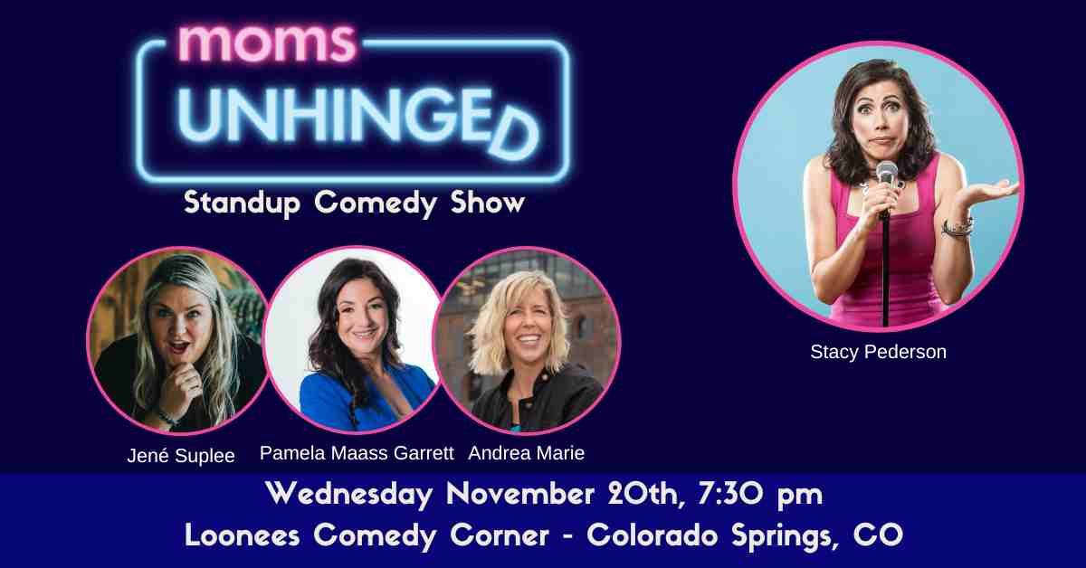 Moms Unhinged Standup Comedy Show in Colorado Springs, CO