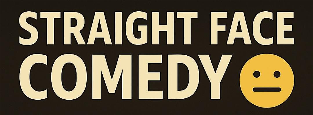 Straight Face Comedy Show