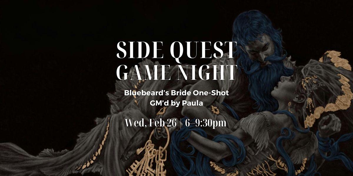 "Bluebeard's Bride" Game Night @ Side Quest Books & Games