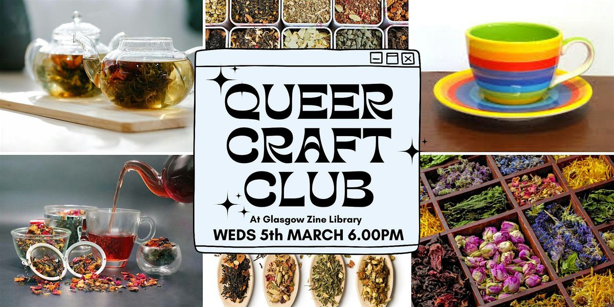 Queer Craft Club - Herbal Tea Blending \u2615