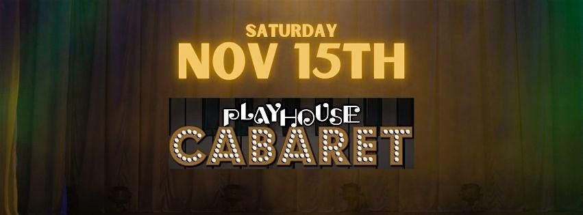 Nov 15th Playhouse Cabaret