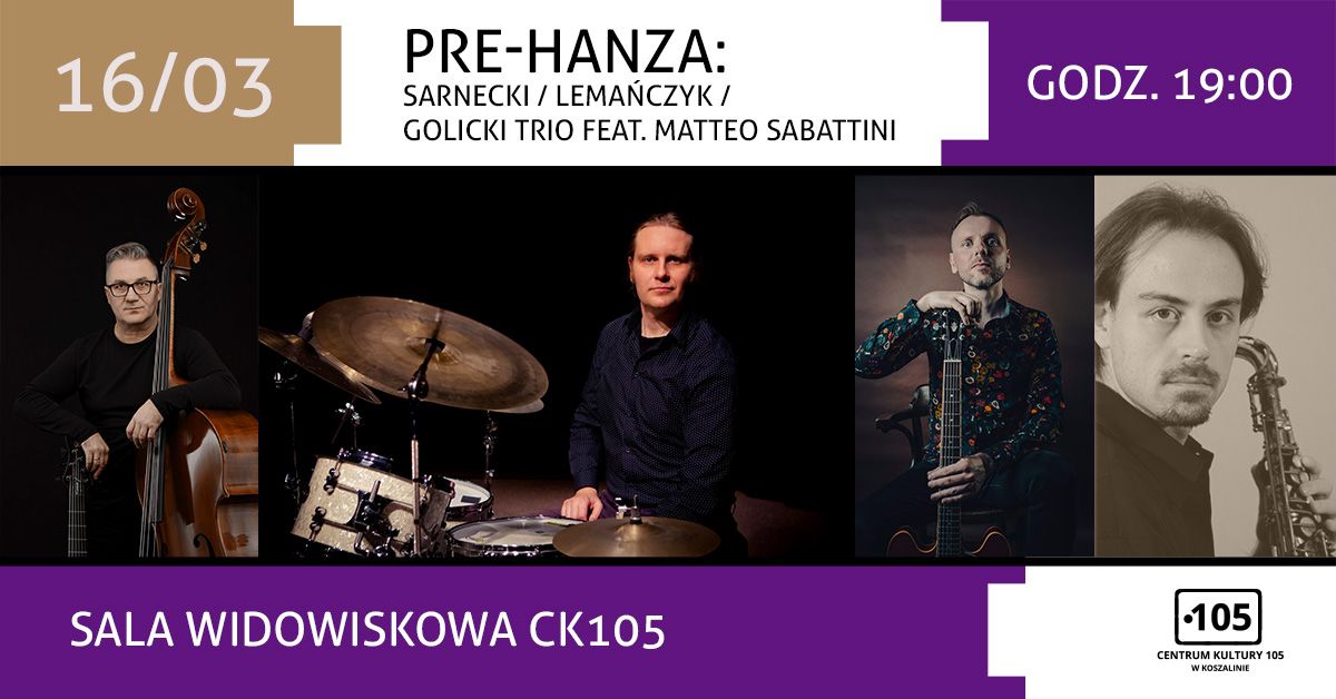 Pre-Hanza: Sarnecki \/ Lema\u0144czyk \/ Golicki Trio feat. Matteo Sabattini