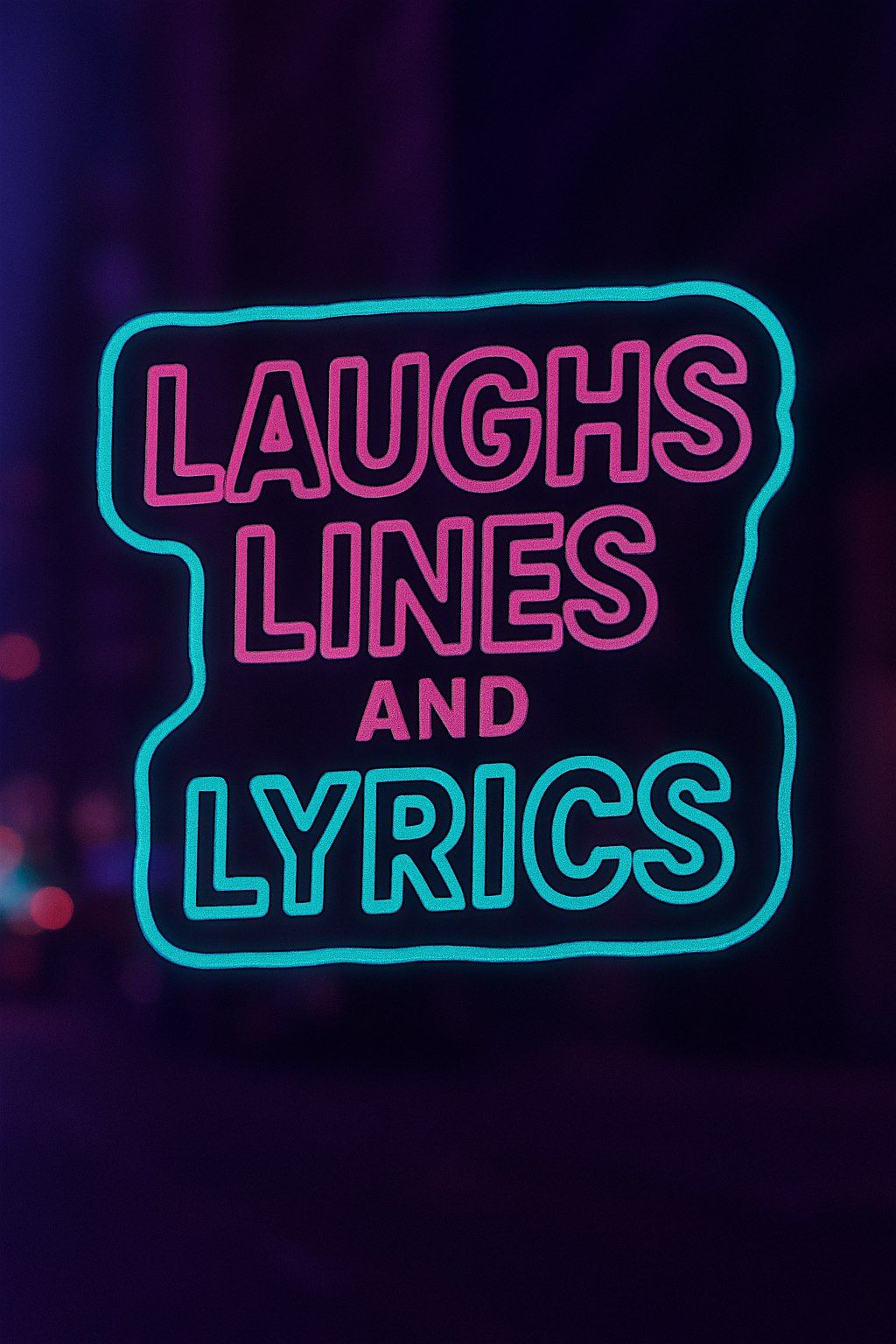 Laughs, Lines & Lyrics