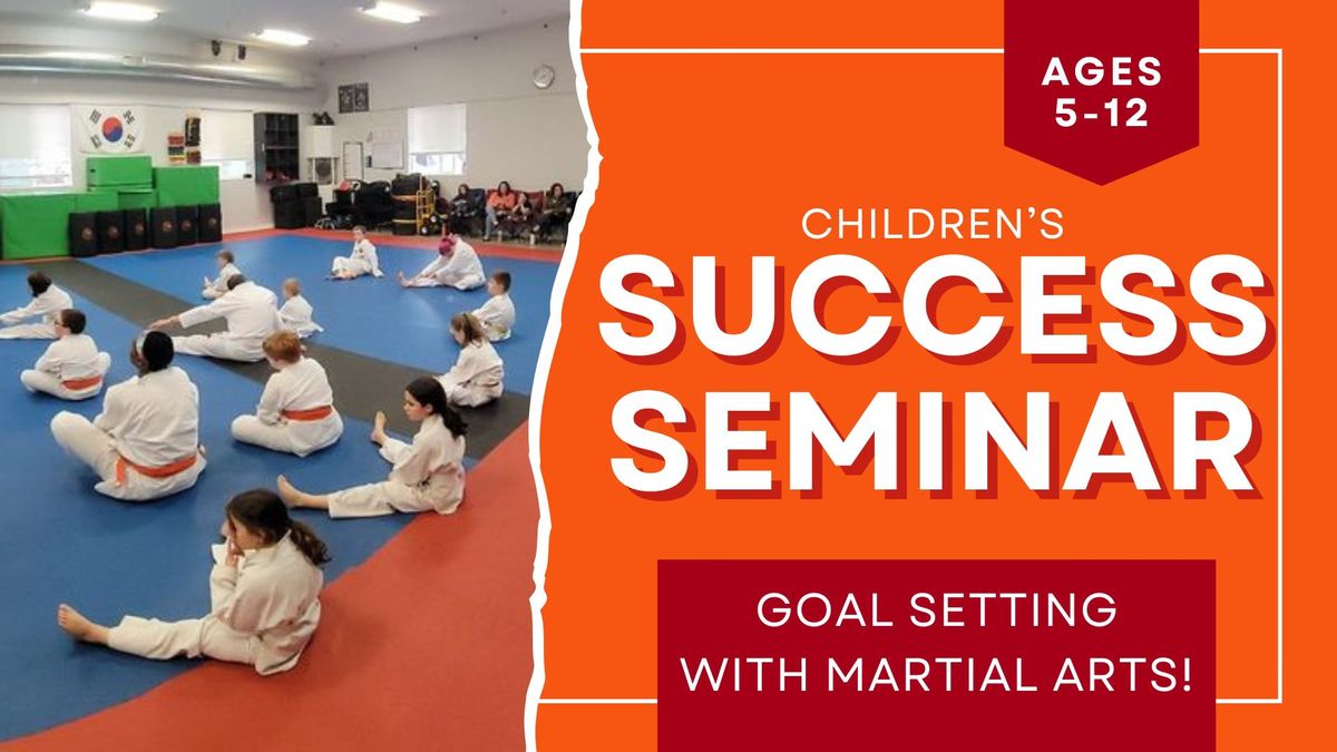 FREE Children's Success Seminar - Goal Setting with Martial Arts