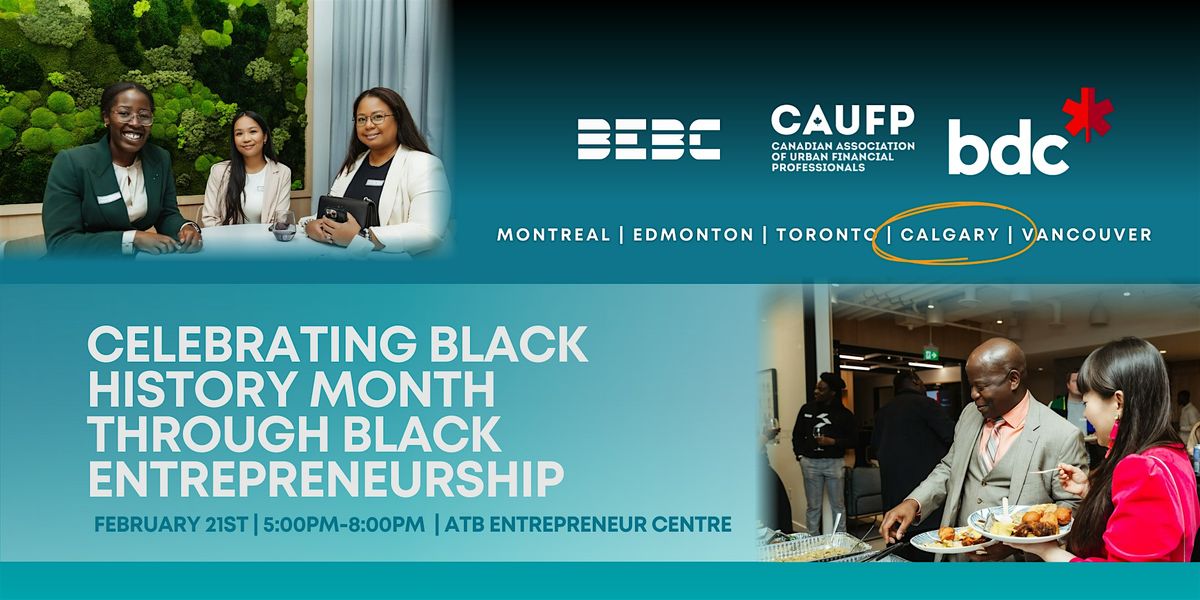 Celebrating Black History Month Through Black Entrepreneurship - CALGARY