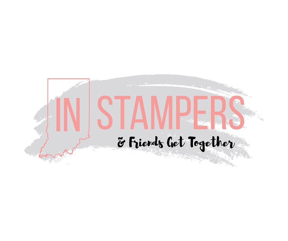 IN Stampers and Friends Bi-Annual Get Together