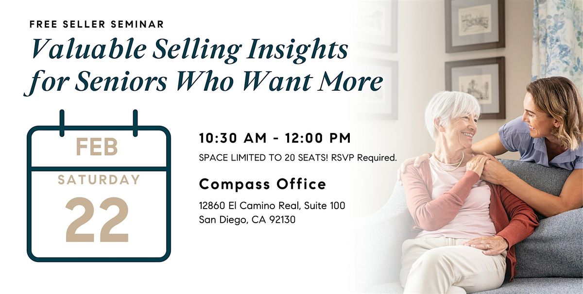 Valuable Selling Insights for Seniors Who Want More - FEB 22nd