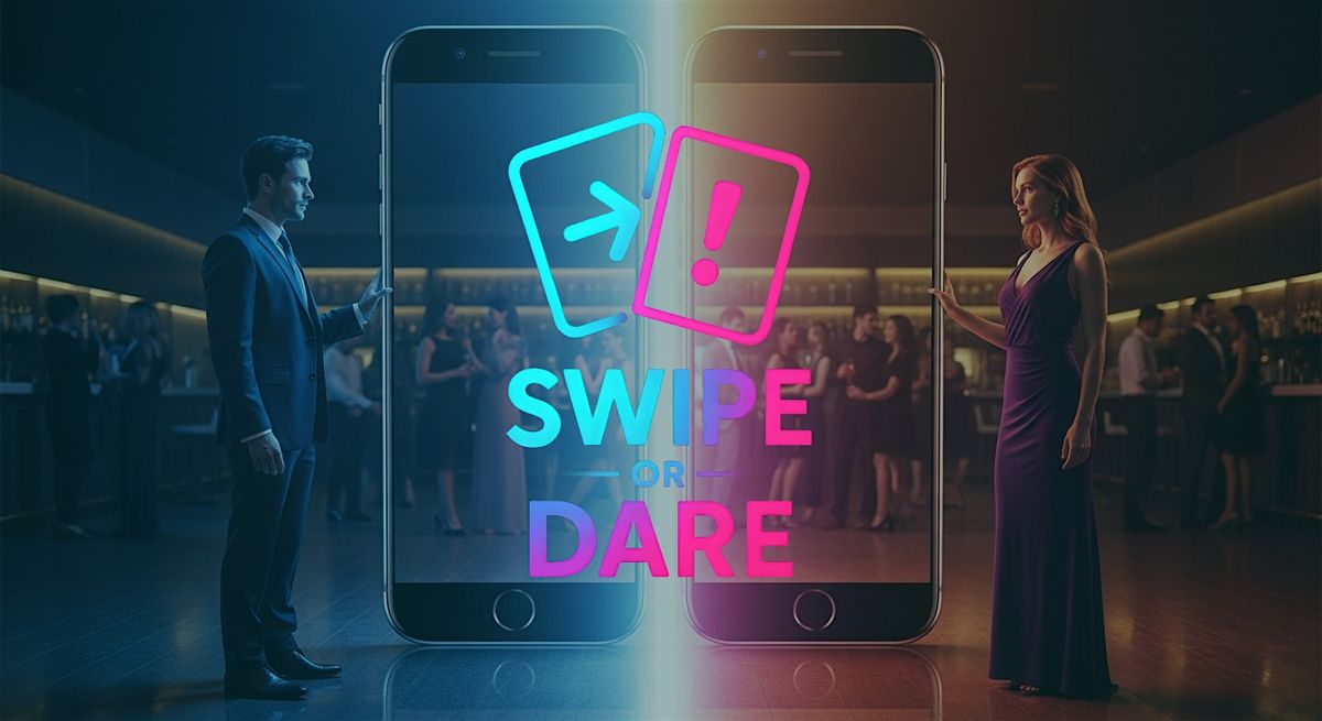 Swipe or Dare | Brisbane Singles 30+ | Social Mingles