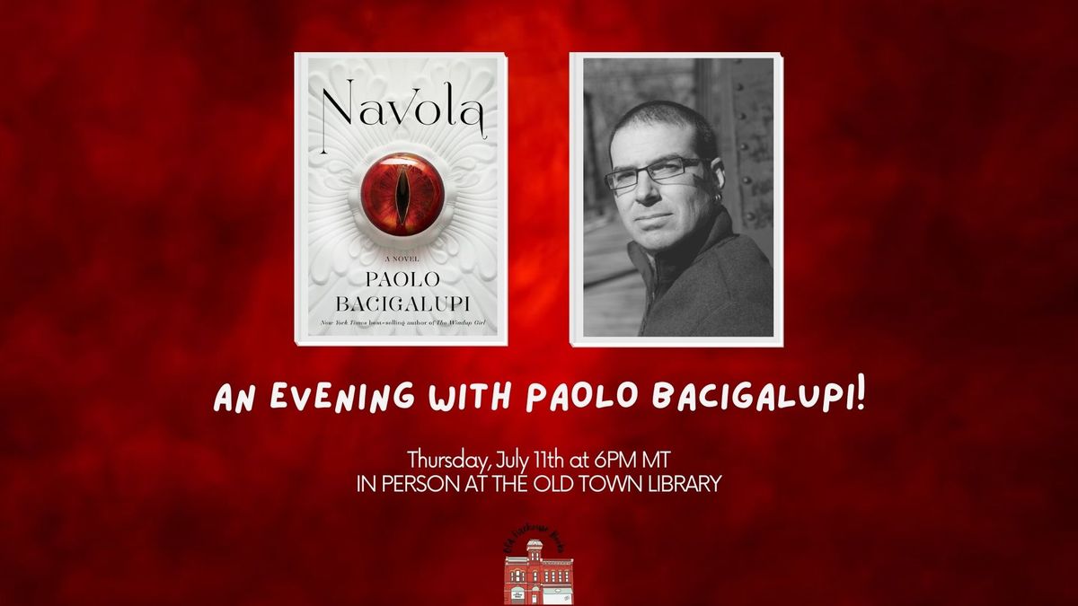 An Evening with Paolo Bacigalupi!