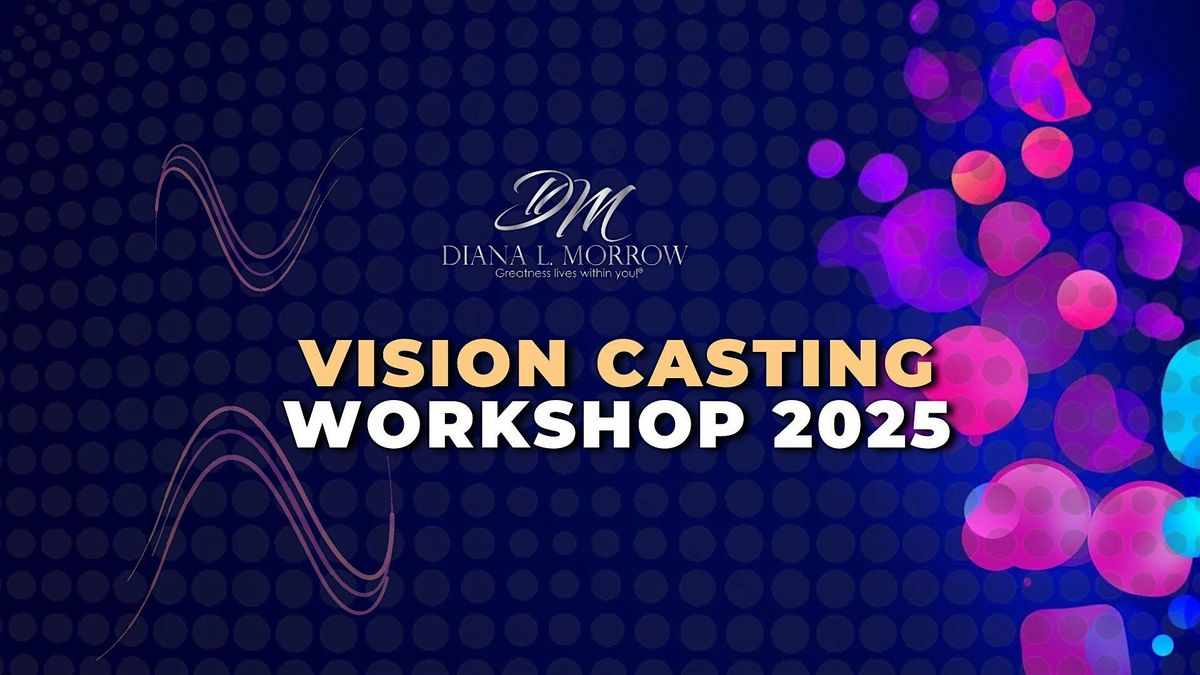 DLM  Live In-Person Vision Casting Workshop 2025