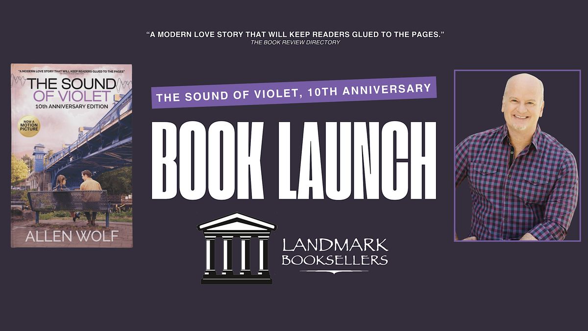Book Launch with Allen Wolf, Author & Filmmaker of The Sound of Violet