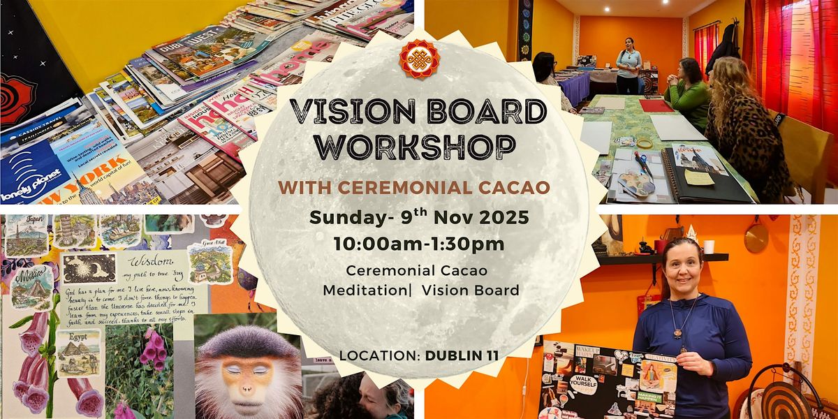 Manifest Your Dreams \u2013Vision Board Workshop with Ceremonial Cacao