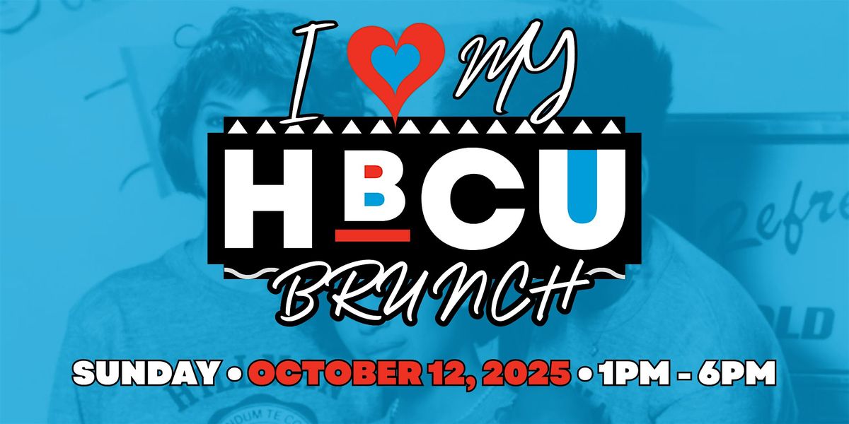 I LOVE MY HBCU BRUNCH- DSU HOMECOMING 2025