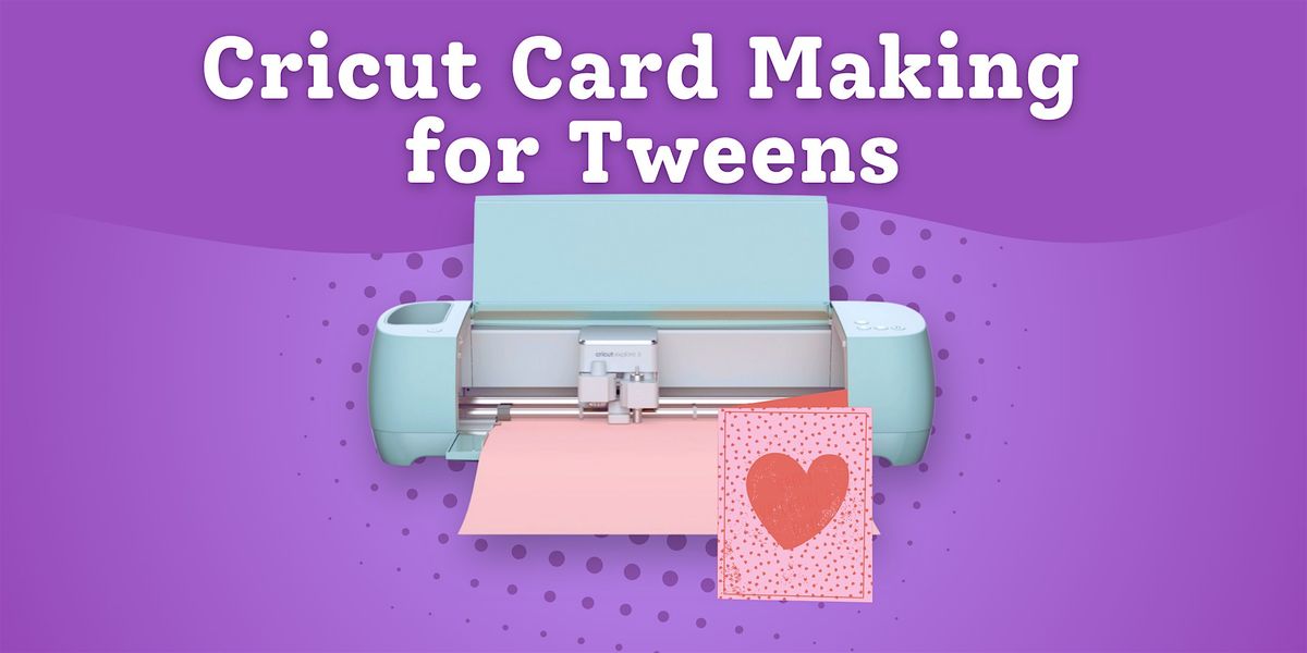 Cricut Card Making for Tweens