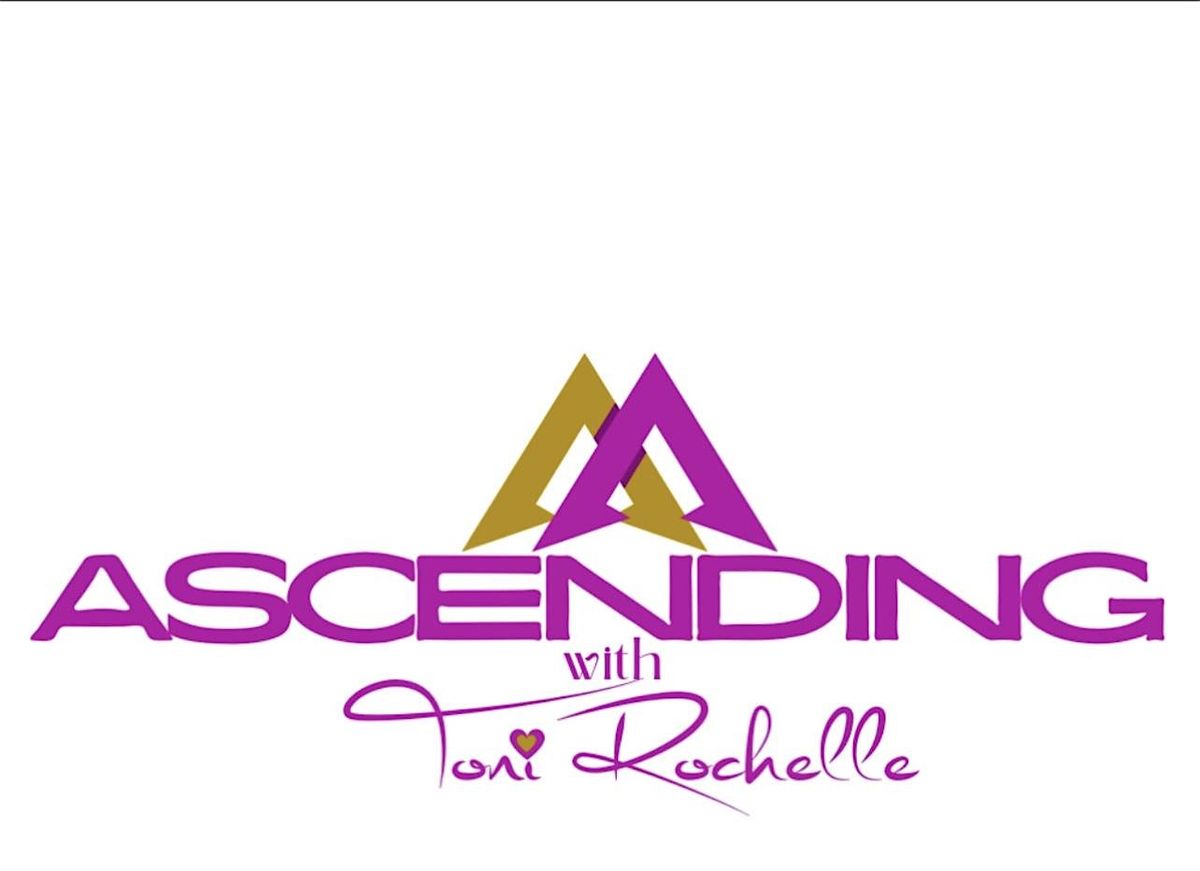 Ascending With Toni Rochelle