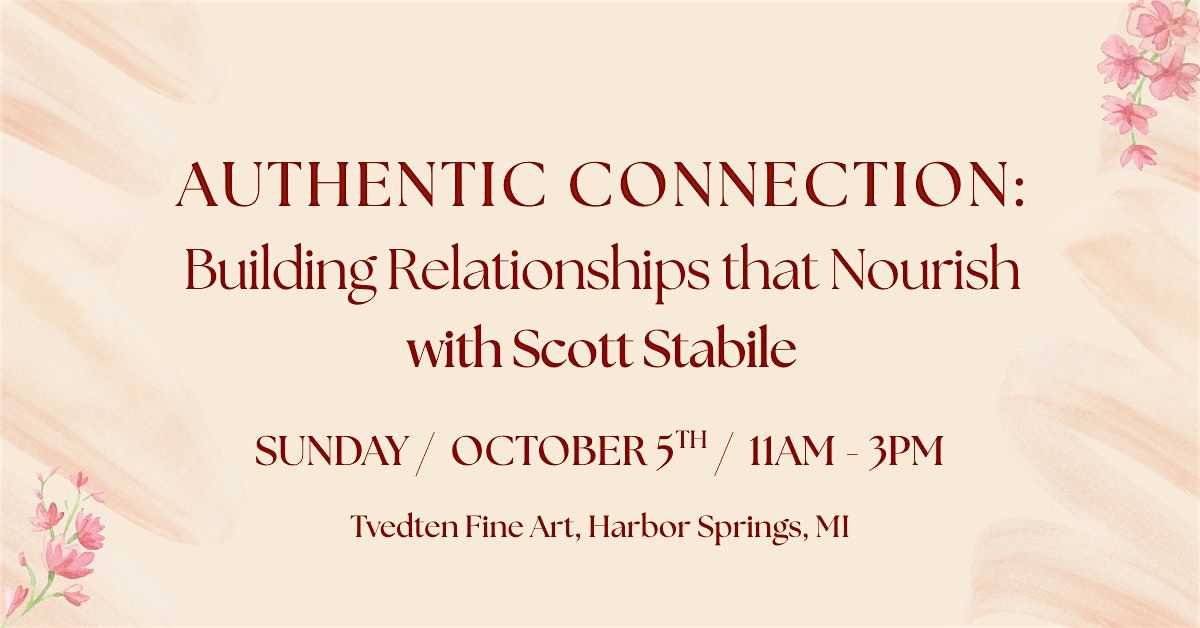 Authentic Connection: Building Relationships that Nourish