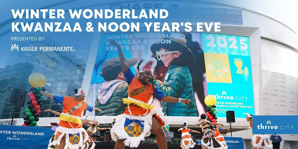 Winter Wonderland Kwanzaa & Noon Year\u2019s Eve presented by Kaiser Permanente