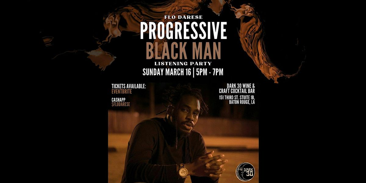 Flo Darese "Progressive Black Man" Listening Party