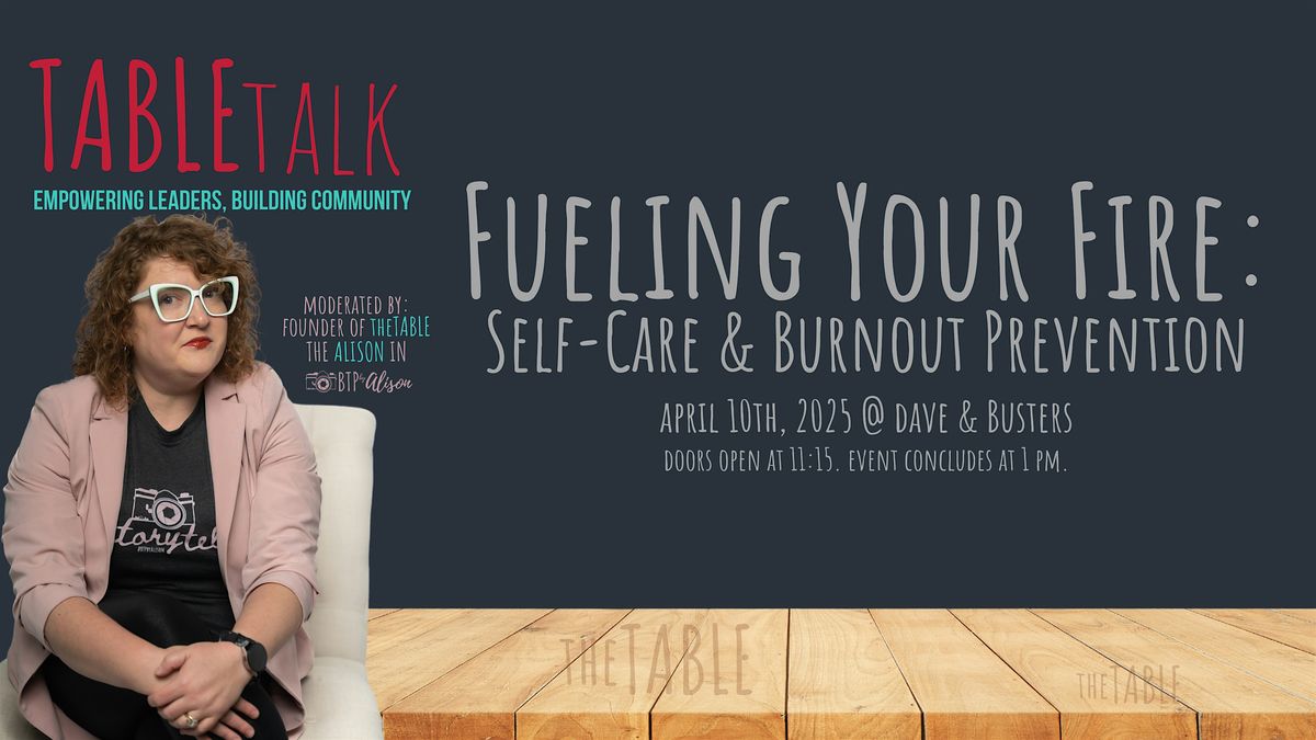 Fueling Your Fire: Self-Care & Burnout Prevention