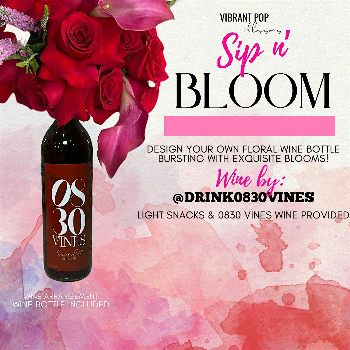 Vibrant Pop & Blossoms  *Sip n Bloom* 0830 Wine Experience