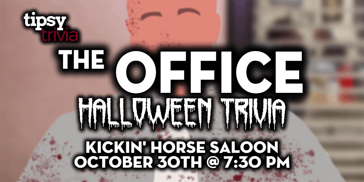 Fort McMurray: Kickin' Horse Saloon - The Office: Halloween - Oct 30, 7:30
