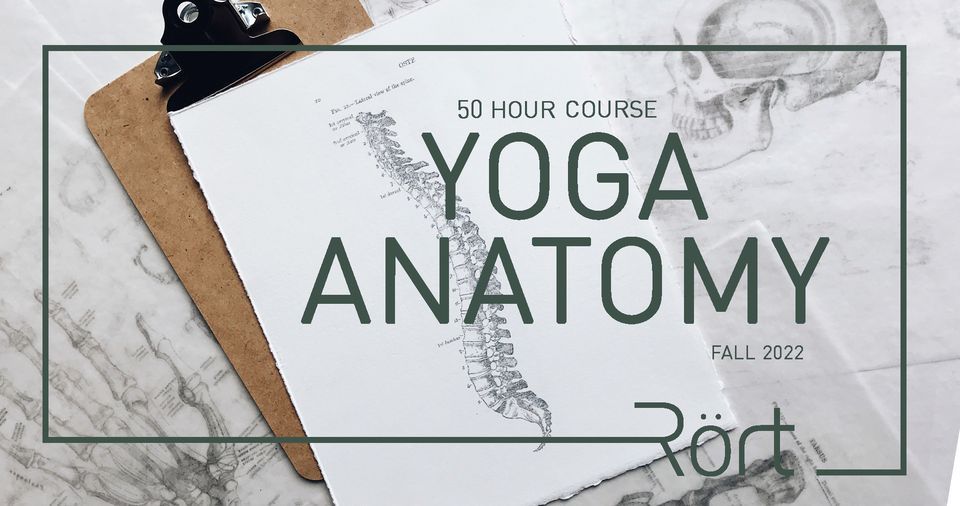 R\u00f6rt Yoga Anatomy Course (50 hrs) Fall 2022