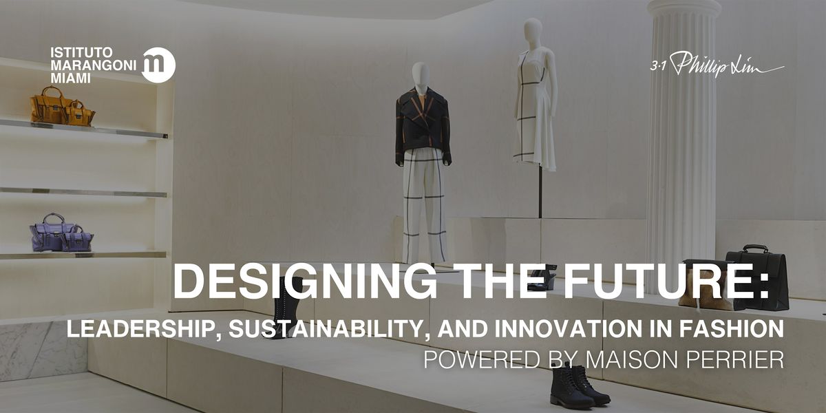 Designing the Future: Leadership, Sustainability, and Innovation in Fashion