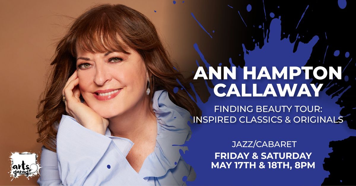 Ann Hampton Callaway w\/John McDaniel - Finding Beauty Tour: Inspired Classics & Originals (SATURDAY)