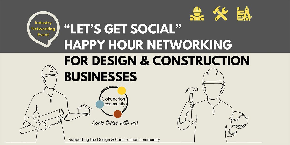 \u201cLET'S GET SOCIAL\u201d Patio Networking Event for Design & Construction