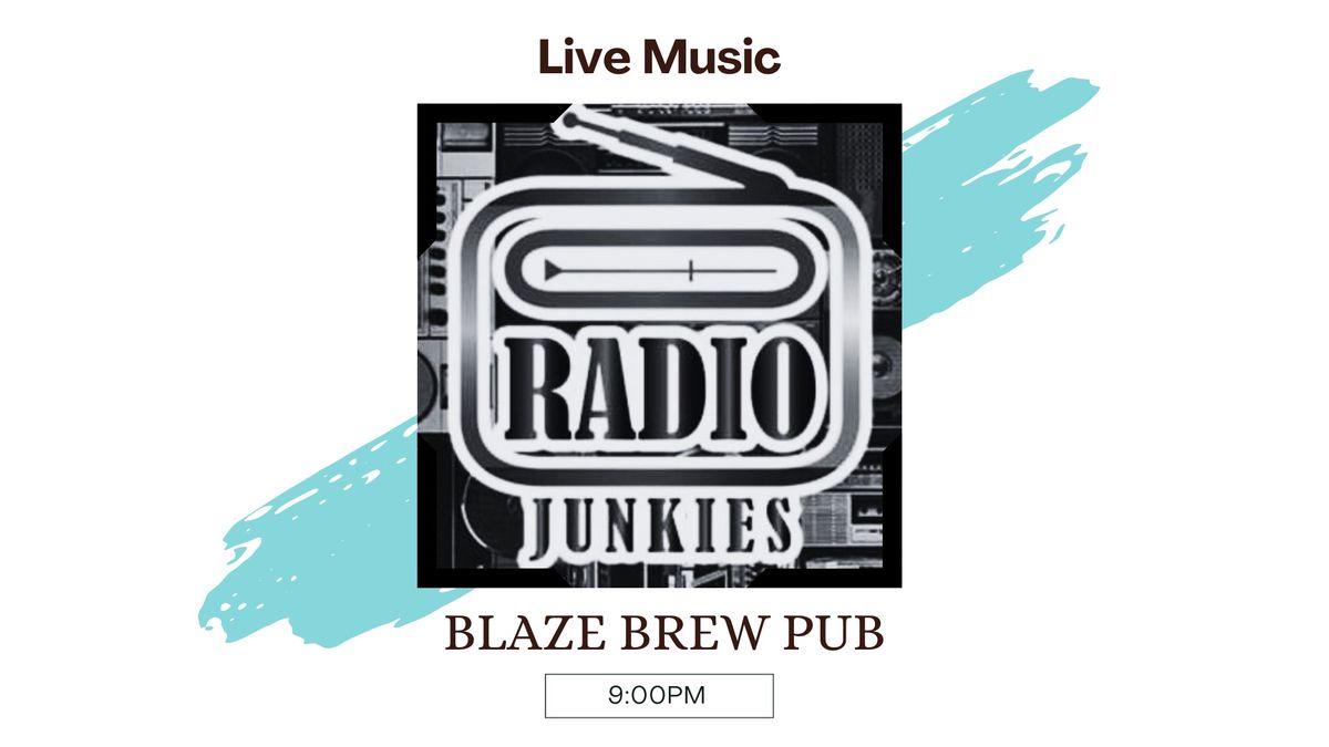 Radio Junkies LIVE @ Blaze Brew Pub