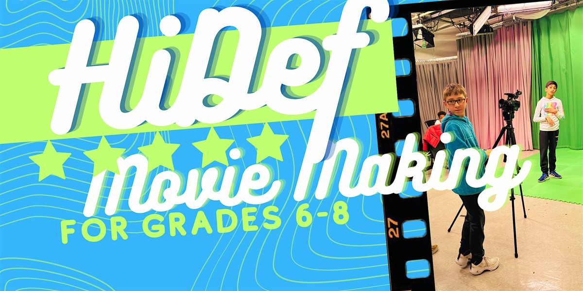 Hi Def: Movie Making For Middle Schoolers