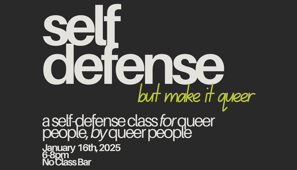 Queer Self Defense Class @ No Class