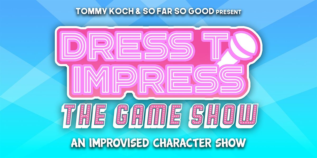 Dress to Impress: The Game Show