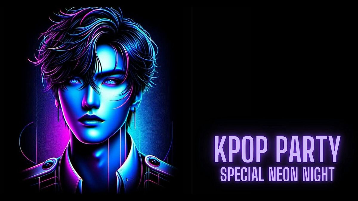 KPOP PARTY (SPECIAL NEON NIGHT)