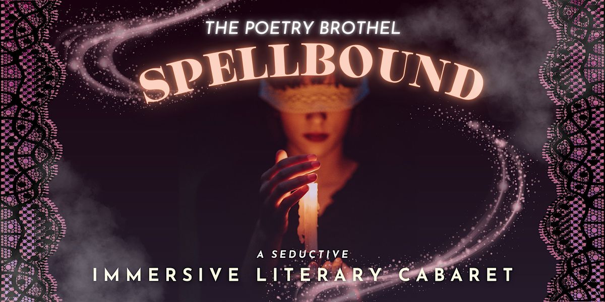 The Poetry Brothel San Diego: Spellbound